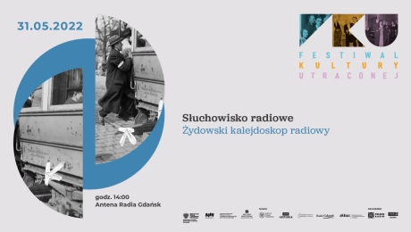 Słuchowisko radiowe – Żydowski kalejdoskop radiowy (Festiwal Kultury Utraconej)