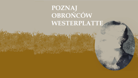 Poznaj Obrońców Westerplatte
