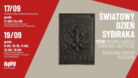 Spacery muzealne - 17/09 z okazji Światowego Dnia Sybiraka oraz rocznicy agresji sowieckiej na Polskę