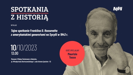 Wykład Maurizio Tosco: „Tajne spotkanie Franklina D. Roosevelta z amerykańskimi generałami na Sycylii w 1943 r.”