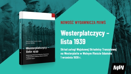 NOWOŚĆ WYDAWNICZA | "Westerplatczycy – lista 1939. Skład załogi Wojskowej Składnicy Tranzytowej na Westerplatte w Wolnym Mieście Gdańsku 1 września 1939 r."