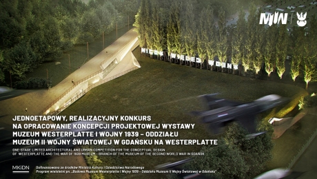Konkurs na opracowanie koncepcji projektowej wystawy Muzeum Westerplatte i Wojny 1939 – Oddziału Muzeum II Wojny Światowej w Gdańsku na Westerplatte.