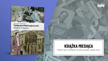 Książka czerwca – Maciej Jasiński, Jacek Michalski, „Tadeusz Pietrzykowski. Walka o życie”