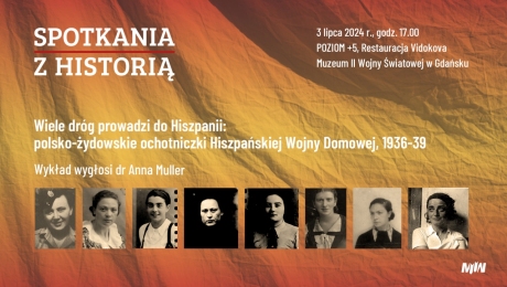 Spotkania z Historią – wykład „Wiele dróg prowadzi do Hiszpanii: polsko-żydowskie ochotniczki Hiszpańskiej Wojny Domowej, 1936-39”