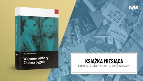 Książka miesiąca – Michał Bogdanowicz, „Wojenne wybory Chaima Sygala”