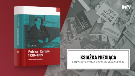 Książka listopada – Marek Kornat, Polska i Europa 1938–1939. Cztery decyzje Józefa Becka