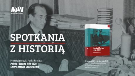 „Spotkania z historią”. Promocja książki Marka Kornata „Polska i Europa 1938–1939. Cztery decyzje Józefa Becka”