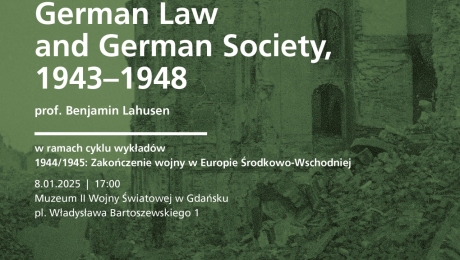 Wykład prof. Benjamin Lahusen pt. "The Administration of Normality. German Law and German Society 1943-1948"