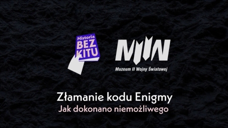 Historia BEZ KITU: Złamanie kodu Enigmy - jak dokonano niemożliwego?