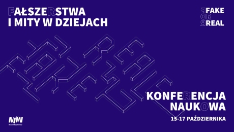 Zaproszenie do udziału w konferencji naukowej pt. „Fałszerstwa i mity w dziejach”