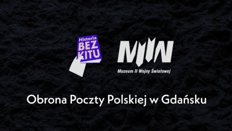 HISTORIA BEZ KITU I M2WŚ: Obrona Poczty Polskiej w Gdańsku - dr Jan Szkudliński