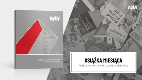 Książka maja – Muzeum II Wojny Światowej w Gdańsku. Katalog wystawy głównej