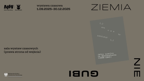„Ziemia nie gubi” – nowa wystawa czasowa w MIIWŚ