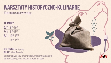 Kuchnia czasów wojny. Warsztaty historyczno-kulinarne