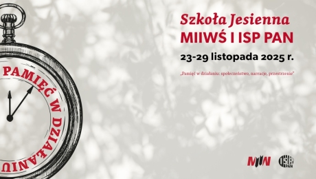Szkoła Jesienna „Pamięć w działaniu:  społeczeństwo, narracje, przestrzenie”