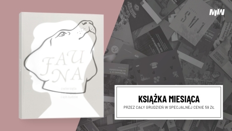 Książka grudnia: „Fauna. Zwierzęta na wojnie i ich ludzie / Fauna. Animals at the War and Their Humans”