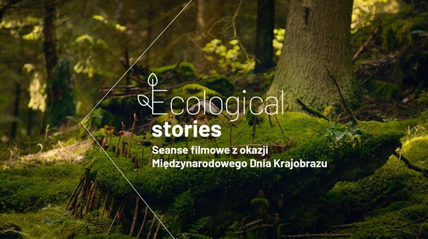 Ecological stories - seanse filmowe z okazji Międzynarodowego Dnia Krajobrazu