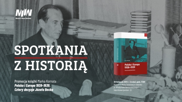 „Spotkania z historią”. Promocja książki Marka Kornata „Polska i Europa 1938–1939. Cztery decyzje Józefa Becka”