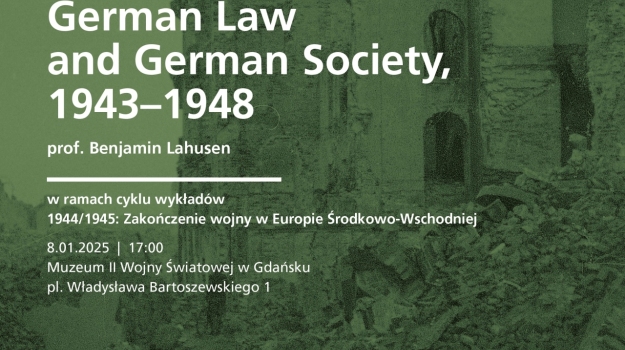 Wykład prof. Benjamin Lahusen pt. "The Administration of Normality. German Law and German Society 1943-1948"