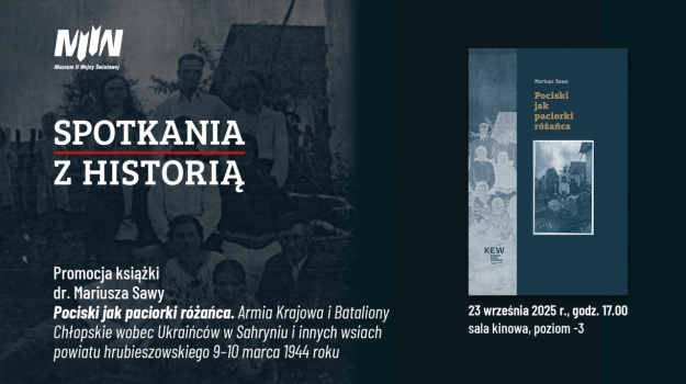 "Spotkania z Historią": Sahryń 1944. Rozmowa o trudnej historii. Spotkanie wokół książek „Pociski jak paciorki różańca” i „Pogrom” 