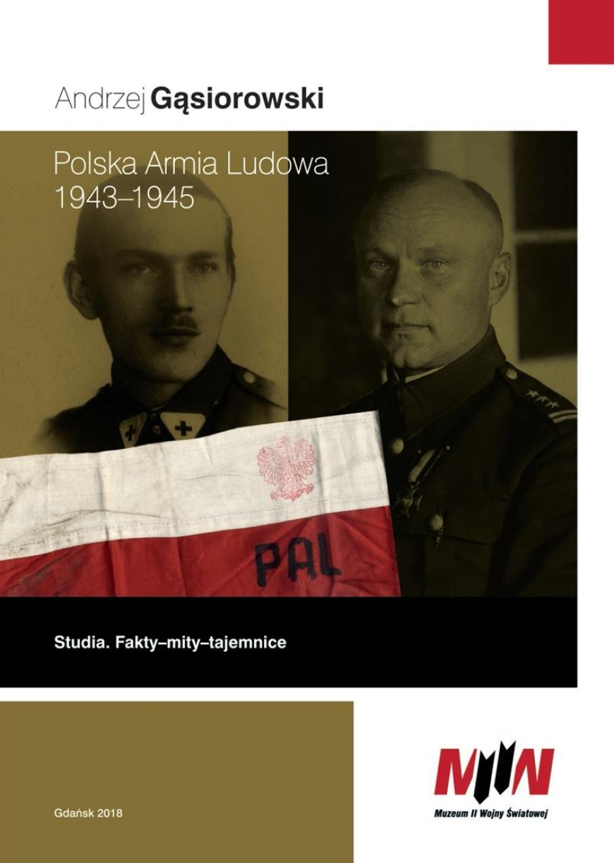 Polska Armia Ludowa 1943–1945. Studia. Fakty–mity–tajemnice, Andrzej Gąsiorowski