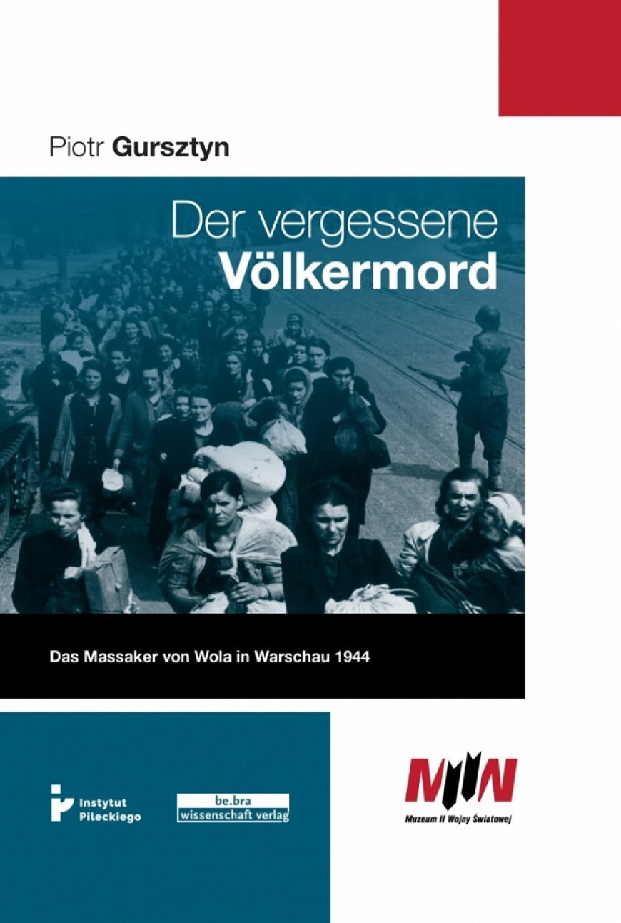 Der vergessene Völkermord. Das Massaker von Wola In Warschau 1944 - niemieckie wydanie książki Piotra Gursztyna o Rzezi Woli