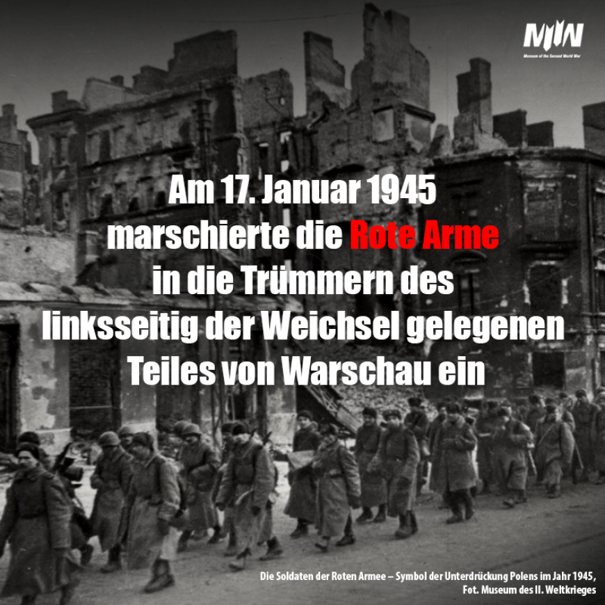 Am 17. Januar 1945 marschierte die Rote Arme in die Trümmern des linksseitig der Weichsel gelegenen Teiles von Warschau ein