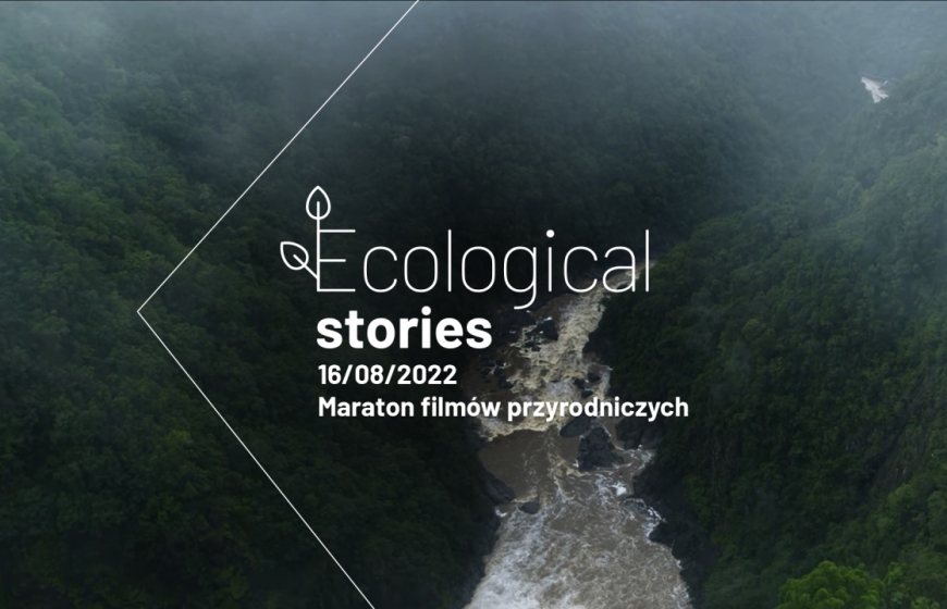Filmowe Historie - Weź udział w maratonie filmowym i seansach o tematyce przyrodniczej (Ecological Stories)
