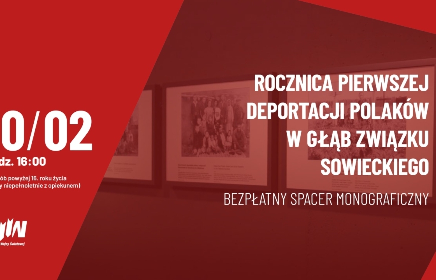 Spacer monograficzny - Rocznica pierwszej deportacji Polaków w głąb Związku Sowieckiego