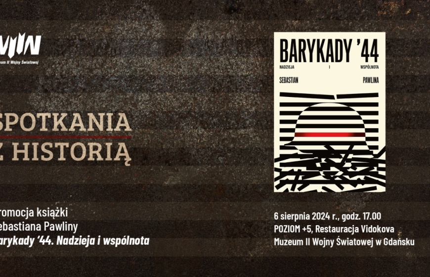 "Spotkania z Historią": Promocja książki Sebastiana Pawliny pt. „Barykady '44. Nadzieja i wspólnota”