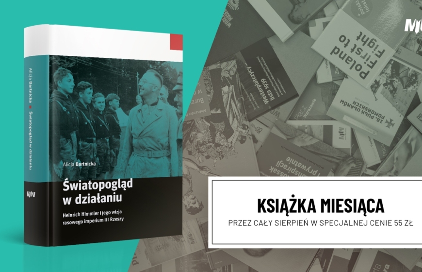 Książka miesiąca – Alicja Bartnicka, „Światopogląd w działaniu. Heinrich Himmler i jego wizja rasowego imperium III Rzeszy”