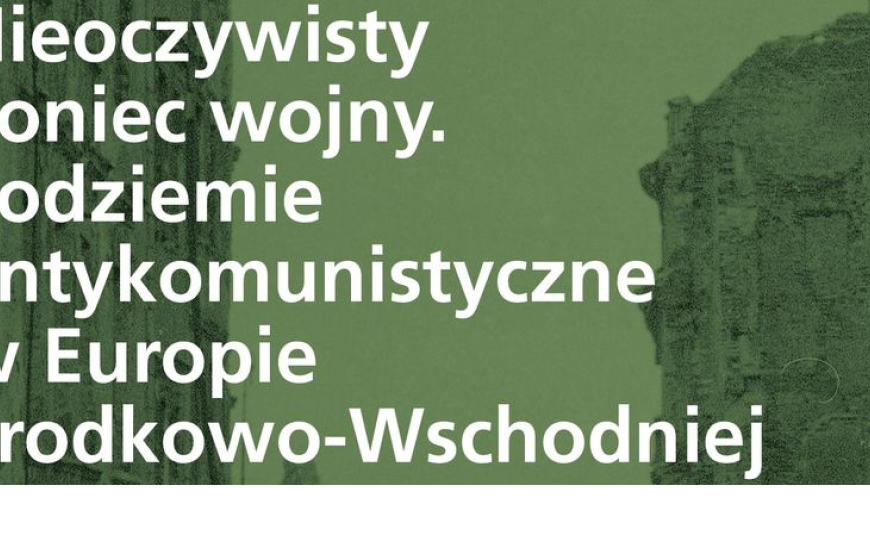 „1944/1945: Koniec wojny w Europie Środkowo-Wschodniej” - cykl wykładów MIIWS i NIH