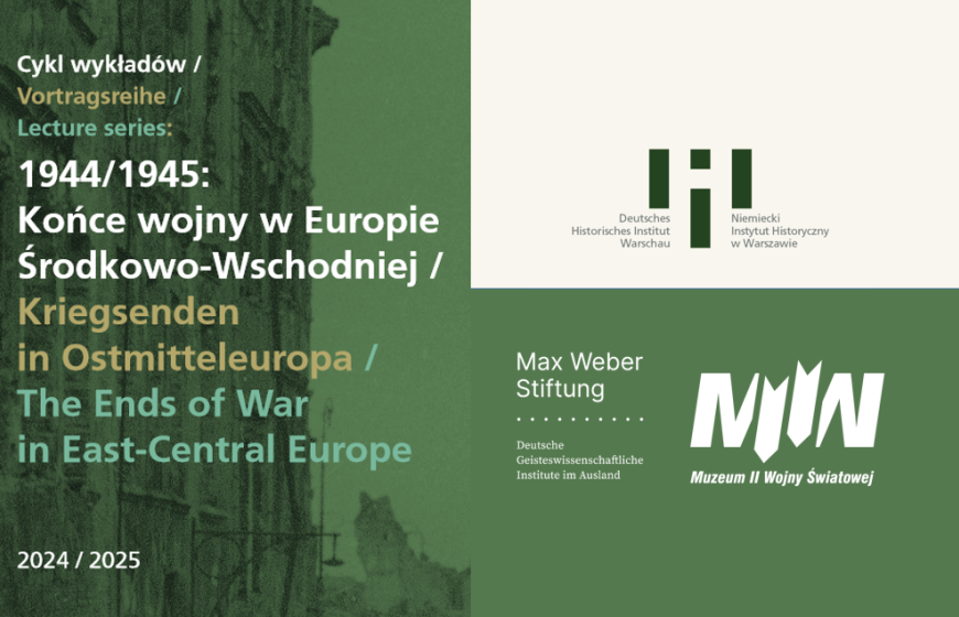 „1944/1945: The Ends of Warin East-Central Europe- series of pulic lectures MIIWS and GHI Warsaw