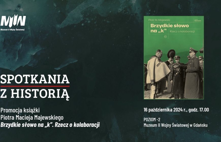 „Spotkania z historią”: promocja książki Piotra M. Majewskiego "Brzydkie słowo na "k"