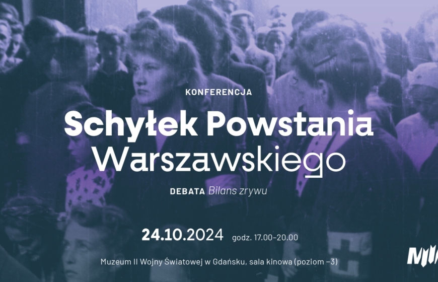 Konferencja: Schyłek Powstania Warszawskiego | Debata: Bilans zrywu (24 października)