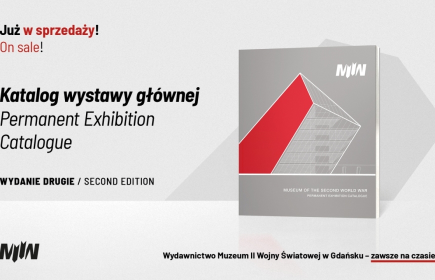 Nowość wydawnicza: Museum of the Second World War. Permanent Exhibition Catalogue