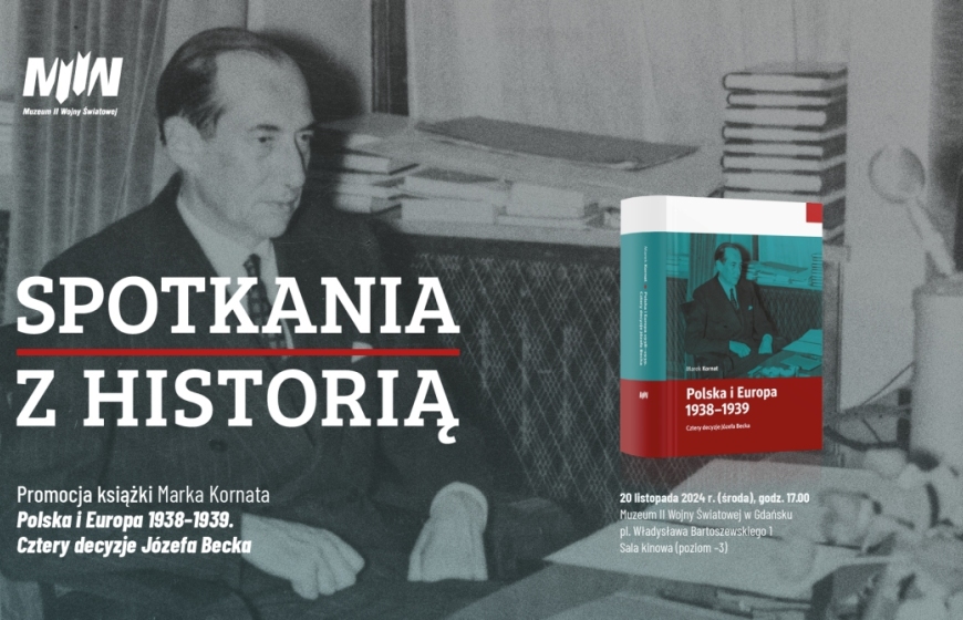 „Spotkania z historią”. Promocja książki Marka Kornata „Polska i Europa 1938–1939. Cztery decyzje Józefa Becka”