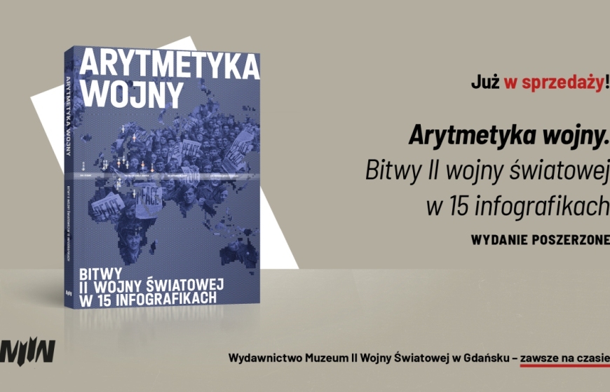 Nowość wydawnicza MIIWŚ: Arytmetyka wojny. Bitwy II wojny światowej w 15 infografikach, wydanie drugie