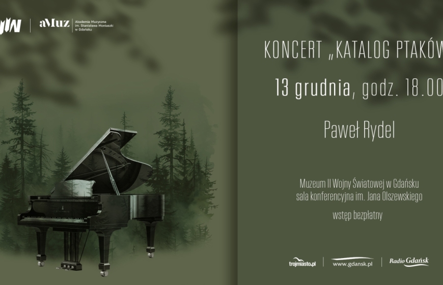 Recital fortepianowy pt. „Katalog ptaków” - koncert promujący wystawę czasową „Las. Schronienie ofiar, kryjówka zbrodni”