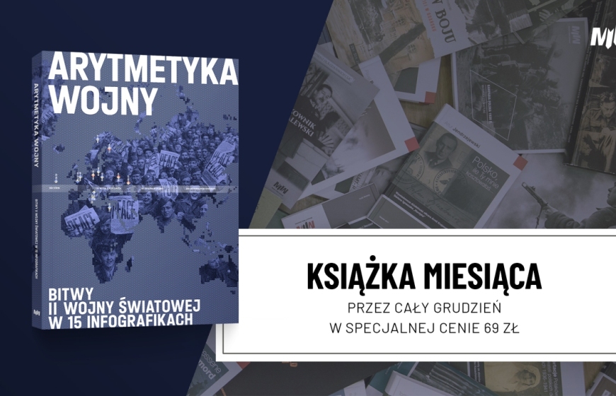 Książka miesiąca – „Arytmetyka wojny. Bitwy II wojny światowej w 15 infografikach”, red. Natalia Gawryluk, Karol Szejko