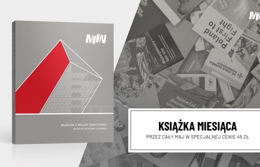 Książka maja – Muzeum II Wojny Światowej w Gdańsku. Katalog wystawy głównej