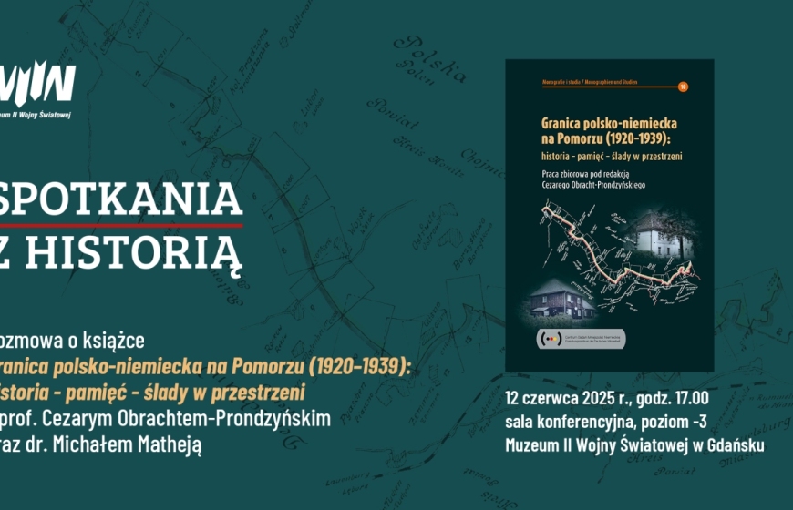 „Spotkania z historią”: rozmowa na temat książki „Granica polsko-niemiecka na Pomorzu (1920–1939): historia – pamięć – ślady w przestrzeni”