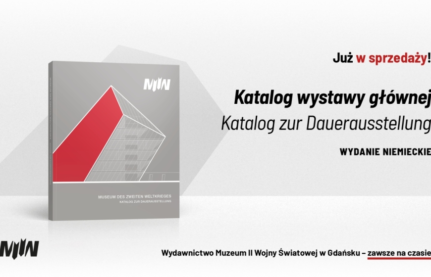 NOWOŚĆ WYDAWNICZA: MUSEUM DES ZWEITEN WELTKRIEGES. KATALOG ZUR DAUERAUSSTELLUNG