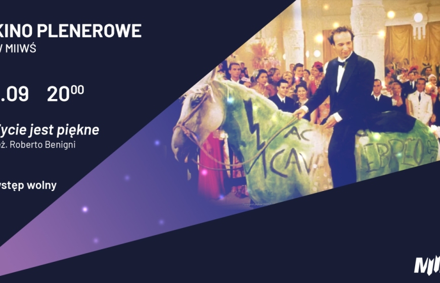 Kino plenerowe w MIIWŚ - „Życie jest piękne”