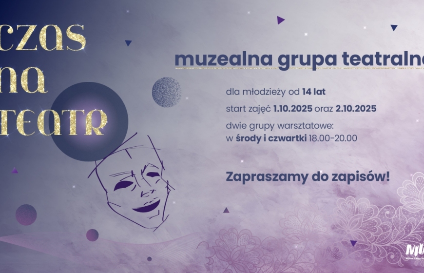 Ruszyła rekrutacja do IV edycji Muzealnej Grupy Teatralnej!