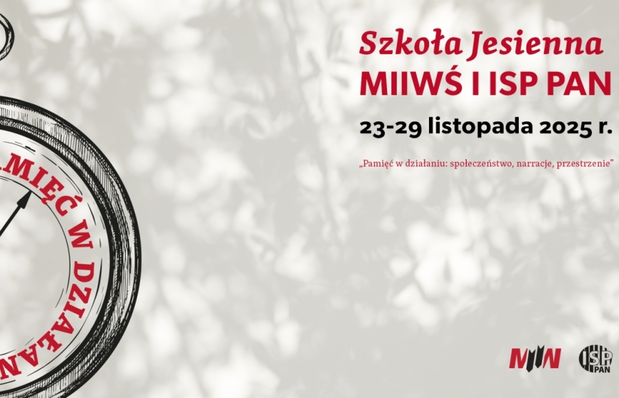 Szkoła Jesienna „Pamięć w działaniu:  społeczeństwo, narracje, przestrzenie”