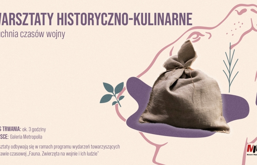 Kuchnia czasów wojny. Warsztaty historyczno-kulinarne