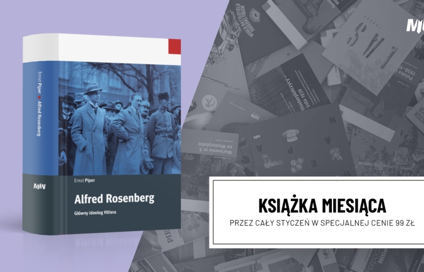 Książka stycznia – Ernst Piper, Alfred Rosenberg – główny ideolog Hitlera