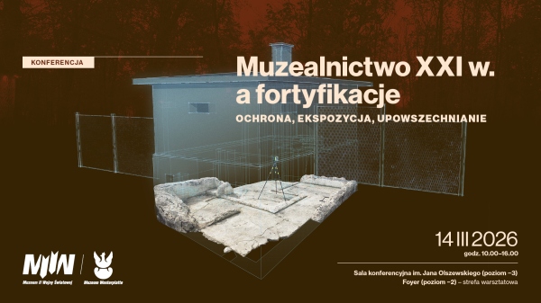 Konferencja „Muzealnictwo XXI w. a fortyfikacje – ochrona, ekspozycja, upowszechnianie”