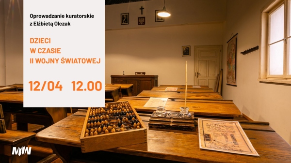 OPROWADZANIE KURATORSKIE: DZIECI W CZASIE II WOJNY ŚWIATOWEJ